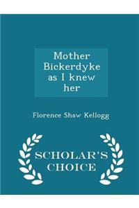 Mother Bickerdyke as I Knew Her - Scholar's Choice Edition