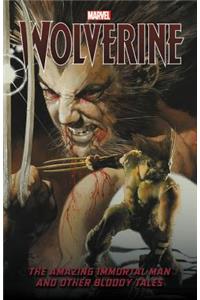 Wolverine: The Amazing Immortal Man and Other Bloody Tales