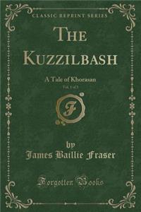 The Kuzzilbash, Vol. 1 of 3