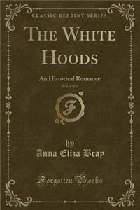 The White Hoods, Vol. 1 of 3