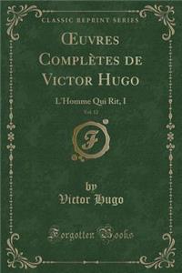Oeuvres Complètes de Victor Hugo, Vol. 12
