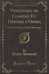 Princesses de Comédie Et Déesses d'Opéra