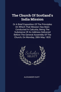 THE CHURCH OF SCOTLAND'S INDIA MISSION: