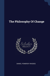 The Philosophy Of Change
