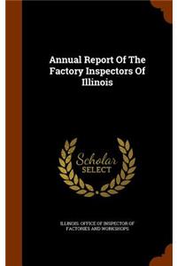 Annual Report Of The Factory Inspectors Of Illinois