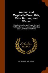 Animal and Vegetable Fixed Oils, Fats, Butters, and Waxes