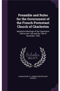 Preamble and Rules for the Government of the French Protestant Church of Charleston