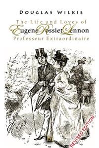 The Life and Loves of Eugene Rossiet Lennon Professeur Extraordinaire