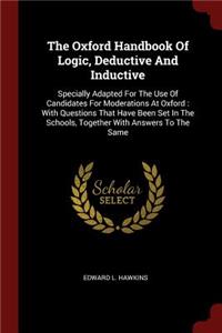 The Oxford Handbook Of Logic, Deductive And Inductive
