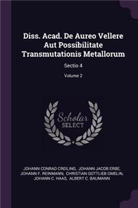 Diss. Acad. de Aureo Vellere Aut Possibilitate Transmutationis Metallorum