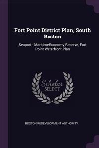 Fort Point District Plan, South Boston