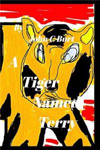 A Tiger Named Terry.