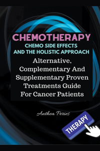 Chemotherapy Chemo Side Effects And The Holistic Approach