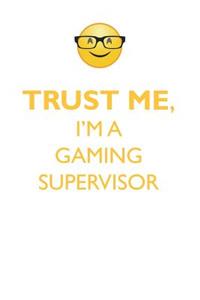TRUST ME, I'M A GAMING SUPERVISOR AFFIRMATIONS WORKBOOK Positive Affirmations Workbook. Includes