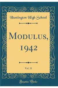 Modulus, 1942, Vol. 31 (Classic Reprint)