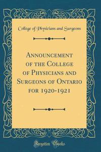 Announcement of the College of Physicians and Surgeons of Ontario for 1920-1921 (Classic Reprint)