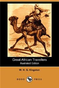 Great African Travellers (Illustrated Edition) (Dodo Press)