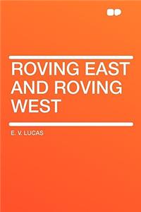 Roving East and Roving West