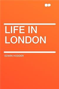 Life in London