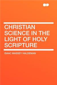 Christian Science in the Light of Holy Scripture