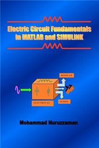 Electric Circuit Fundamentals in MATLAB and SIMULINK