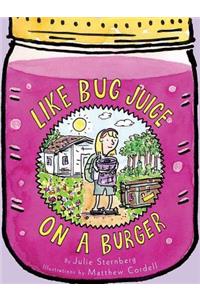 Like Bug Juice on a Burger