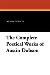 Complete Poetical Works of Austin Dobson