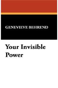 Your Invisible Power