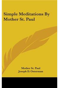 Simple Meditations By Mother St. Paul