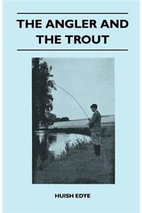 The Angler And The Trout