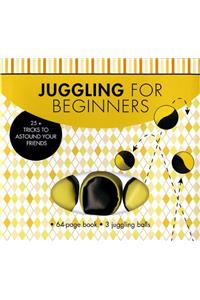 Juggling for Beginners: 25+ Tricks to Astound Your Friends: 25+ Tricks to Astound Your Friends