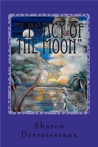 Legacy of the Moon: the story of Cleopatra Selene, princess of Egypt and prisoner of Rome
