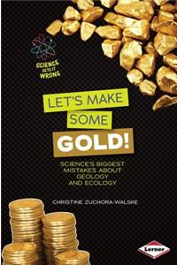 Let's Make Some Gold!