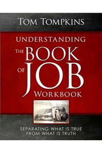 Understanding The Book Of Job - Workbook: "Separating what is true from what is truth"