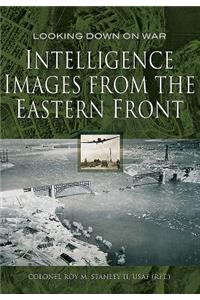 Intelligence Images from the Eastern Front
