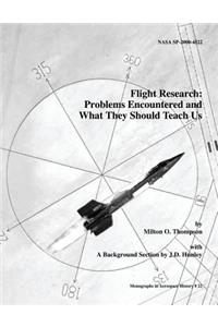 Flight Research: Problems Encountered and What They Should Teach Us