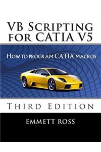 VB Scripting for Catia V5: How to Program Catia Macros