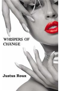 Whispers of Change