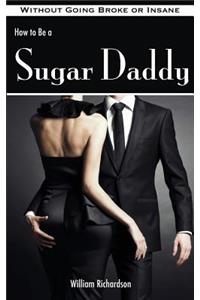How to Be a Sugar Daddy