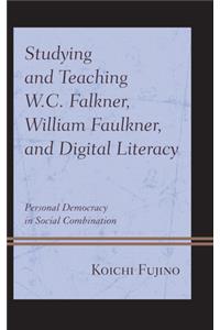 Studying and Teaching W.C. Falkner, William Faulkner, and Digital Literacy