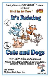It's Raining Cats and Dogs - Over 200 Jokes and Cartoons - Animals, Aliens, Sports, Holidays, Occupations, School, Computers, Monsters, Dinosaurs & More in Black and White