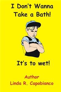 I Don't Wanna Take a Bath