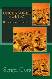 Uncensored Poetry -- Stihi Bez Tsenzury (Russian Edition)