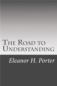 The Road to Understanding