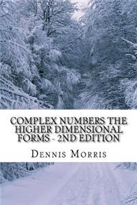 Complex Numbers The Higher Dimensional Forms - 2nd Edition
