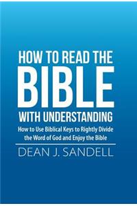 How to Read the Bible with Understanding