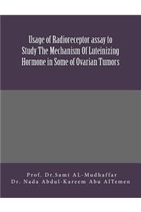 Usage of Radioreceptor assay to Study The Mechanism Of Luteinizing Hormone in Some Of Ovarian Tumors