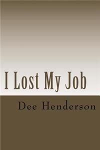 I Lost My Job