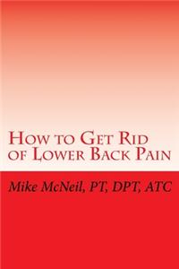 How to Get Rid of Lower Back Pain