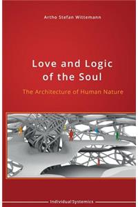 Love and Logic of the Soul